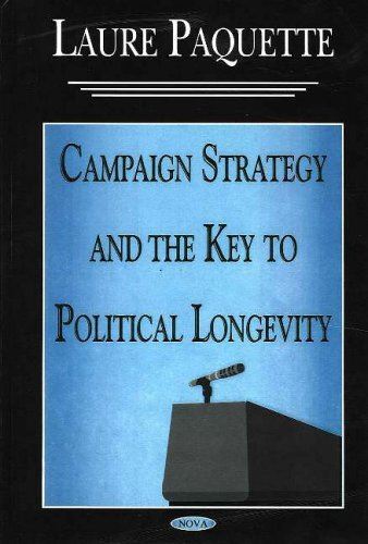 Campaign Strategy and the Key to Political Longevity (Hardcover)