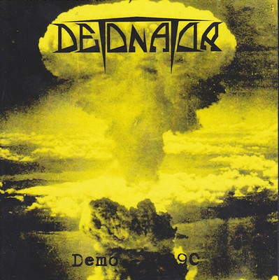 Detonator    Demo 1990 - tormentor bathory Mayhem Nifelheim morbid Bulldozer 