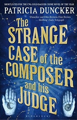 The Strange Case of the Composer and His Judge by Patricia Duncker (Paperback)