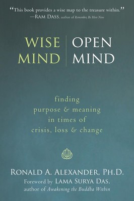 Wise Mind, Open Mind: Finding Purpose and Meaning in Times of Crisis, Loss, ...