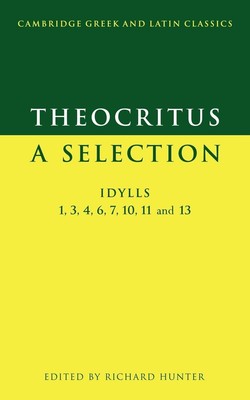 Theocritus | Theocritus | A Selection: Idylls 1, 3, 4, 6, 7, 10, 11 and 13