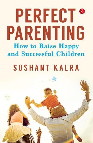Perfect Parenting by Sushant Kalra - - Image 5