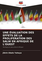 UNE ÉValuation DES Effets DE LA ProlifÉRation DES Salw EN Afrique DE L'ouest