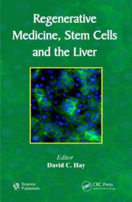 Regenerative Medicine, Stem Cells and the Liver, Hardcover by Hay, David C. (...