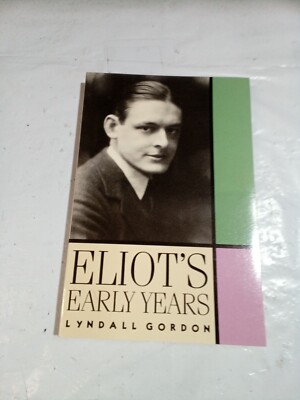 Eliot's Early Years Paperback Lyndall Gordon 1977 *Like New*