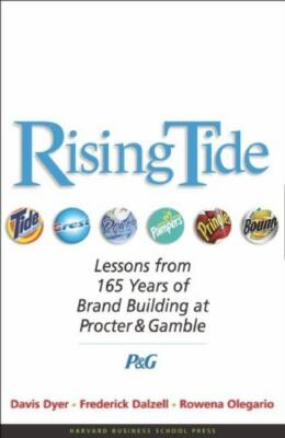 Rising Tide : Lessons from 165 Years of Brand Building at Procter and Gamble