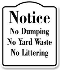 Notice No Dumping No Yard Waste No Littering WB Aluminum Composite Sign