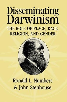 Disseminating Darwinism by Ronald L. Numbers, John Stenhouse - 9780521011051