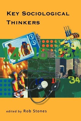 Key Sociological Thinkers by Stones