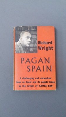 Pagan Spain, Richard Wright, The Bodley Head, 1960, Hardcover