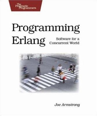 Programming Erlang : Software for a Concurrent World Perfect Joe