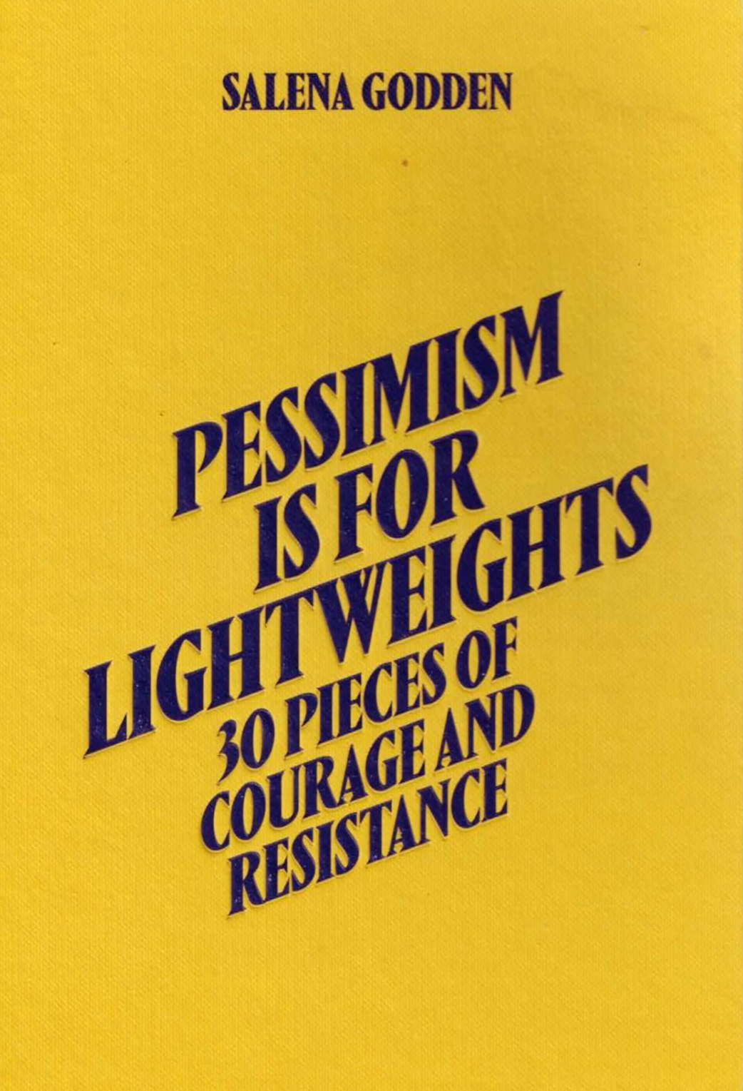 Pessimism is for Lightweights: 30 Pieces of Courage - S. Godden (Hardcover,2023)