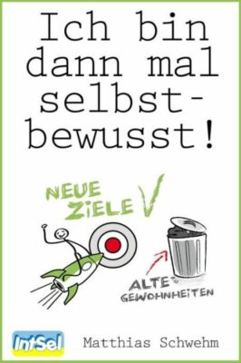 Ich Bin Dann Mal Selbstbewusst!