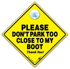 Please Don't Park Too Close To My Boot Car Sign, Car Door Access Car Sign