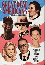 GREAT DEAF AMERICANS: THE SECOND EDITION By Matthew S. Moore & Robert F. Panara