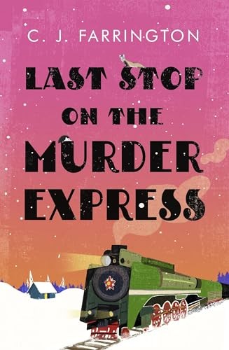 Last Stop on the Murder Express (The Olga Pushkin Mysteries) - Farrington, C J