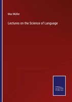 Max MüLler | Lectures On The Science Of Language | Taschenbuch | Englisch (2022)