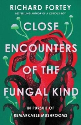 Richard Fortey Close Encounters of the Fungal Ki (Gebundene Ausgabe) (US IMPORT)