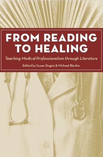 From Reading to Healing – Teaching Medical Professionalism through Literature