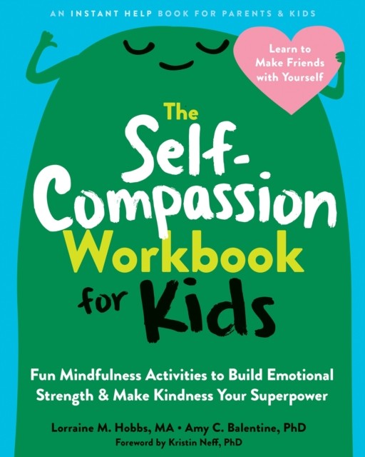 The Self-Compassion Workbook for Kids by Amy C. Balentine (Paperback Book)