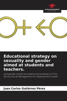 Juan Carlos GutiéRrez PéRez | Educational Strategy On Sexuality And Gender...