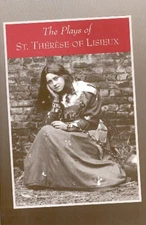 THE PLAYS OF SAINT THERESE OF LISIEUX: PIOUS RECREATIONS By Susan Conroy **NEW**