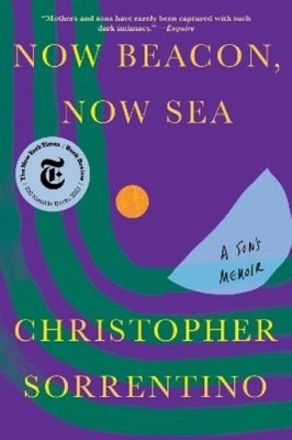 Christopher Sorrentino Now Beacon, Now Sea (Taschenbuch) (US IMPORT)