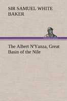 Samuel White Baker | The Albert N'yanza, Great Basin Of The Nile | Buch (2012)