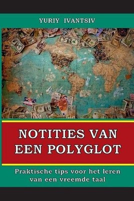 Notities van een polyglot: Praktische tips voor het leren van een vreemde taal b