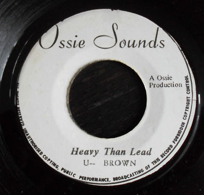 U BROWN.  HEAVY  THAN  LEAD /RDL OSSIE SOUNDS 1970s
