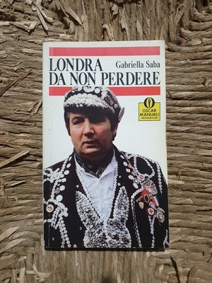LONDON NICHT VERPASSEN Gabriella Saba Erste Ausgabe Oscar Manuals Mondadori 1988