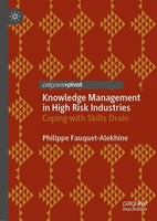 Knowledge Management In High Risk Industries Philippe Fauquet-Alekhine
