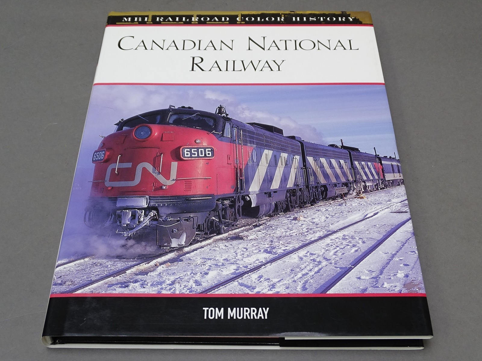 Railroad Book - Canadian National Railway (Railroad Color History) - Tom Murray