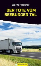 Der Tote vom Seeburger Tal | Schwabenkrimi | Werner Kehrer | Taschenbuch | 2017