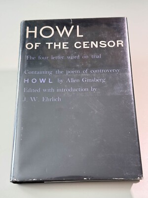 Howl of the Censor. J.W. Ehrlich. Beats Ginsberg Ferlinghetti Censorship signed!