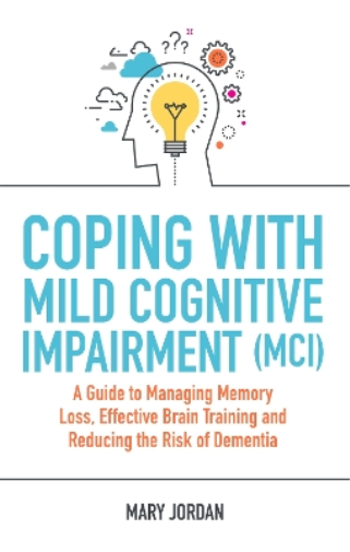 Mary Jordan Coping with Mild Cognitive Impairment (MCI) (Tascabile)