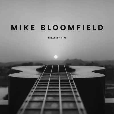 Bloomfield,mike - Mike Bloomfield - Greatest Hits - Music CD