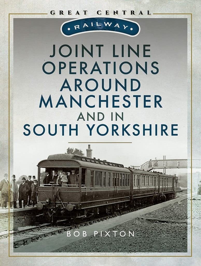 Joint Line Operation Around Manchester and in South Yorkshire (Great Central Rai