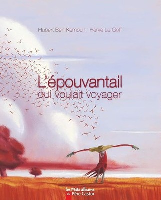 Die Vogelscheuche, die reisen wollte - Ben Kemoun, Hubert