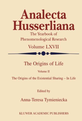 The Origins of Life The Origins of the Existential Sharing-in-Life 2346 - Anna-Teresa Tymieniecka