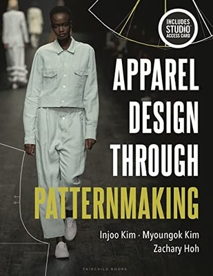 APPAREL DESIGN THROUGH PATTERNMAKIN by Injoo Kim University of Cincinnati, USA