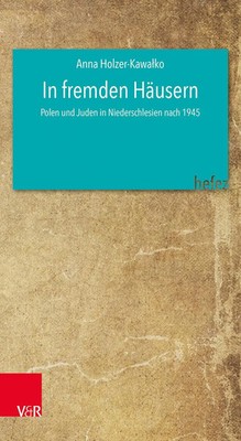 In fremden Häusern | Polen und Juden in Niederschlesien nach 1945 | Deutsch