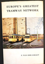 EUROPE'S GREATEST TRAMWAY NETWORK by F Van Der Gragt - 1968