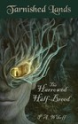 The Harrowed Half-Breed: A Tarnished Lands Story (Forgotten Woods)