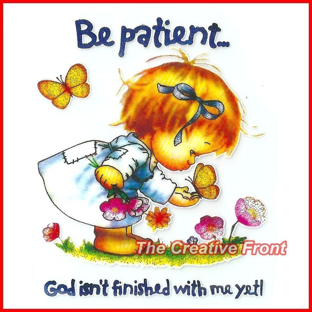 Be Patient God Isn't FInished With Me Yet - Iron On Glitter Heat Transfer