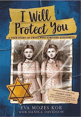 I Will Protect You: A True Story of Twins Who Survived Auschwitz by Danica Davi