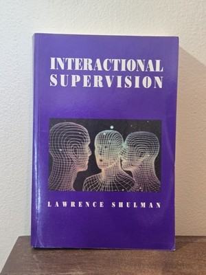 Interactional Supervision by Lawrence Shulman (1992, Trade Paperback)