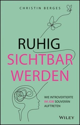 Ruhig sichtbar werden Wie Introvertierte im Job souverän auftreten