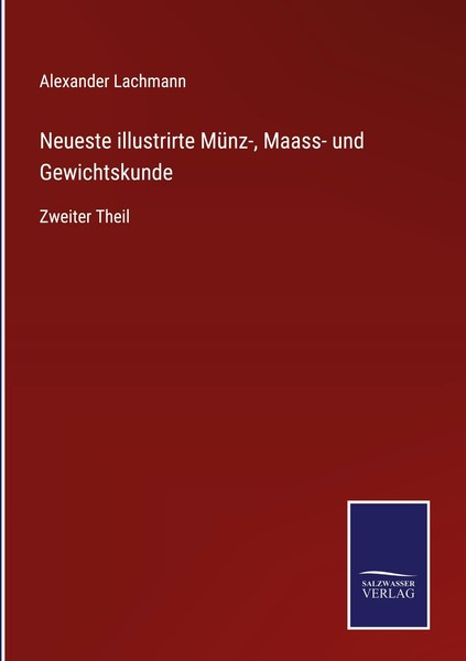 Neueste Illustrirte MüNz-, Maass- Und Gewichtskunde | Buch | 9783752538519-image