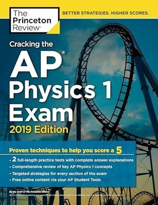 Cracking the AP Physics 1 Exam, 2019 Edition: Practice Buch Princeton Review